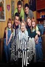 Watch Maybe Its Me Putlocker
