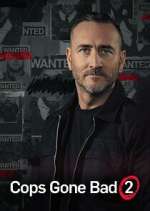 Watch Cops Gone Bad with Will Mellor Putlocker