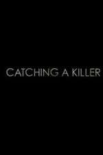 Watch Catching a Killer Putlocker