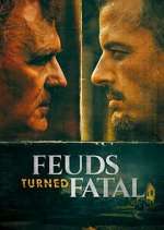 Watch Feuds Turned Fatal Putlocker