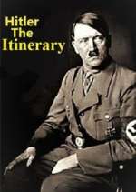 Watch Adolf Hitler: The Itinerary Putlocker