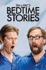 Watch Tim and Eric's Bedtime Stories Putlocker