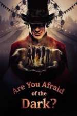 Watch Are You Afraid of the Dark? Putlocker
