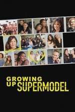 Watch Growing Up Supermodel Putlocker