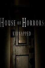 Watch House of Horrors: Kidnapped Putlocker