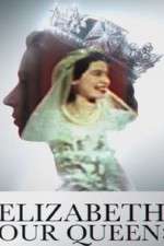 Watch Elizabeth: Our Queen Putlocker