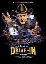 Watch The Last Drive-In with Joe Bob Briggs Putlocker