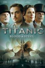 Watch Titanic Blood and Steel Putlocker