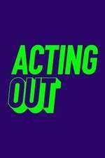 Watch Acting Out Putlocker
