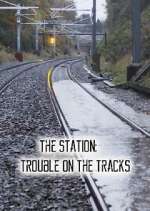 Watch The Station: Trouble on the Tracks Putlocker