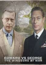 Watch Edward Vs George: The Windsors at War Putlocker