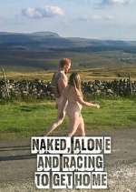 Watch Naked, Alone and Racing to Get Home Putlocker