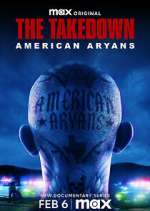 Watch The Takedown: American Aryans Putlocker