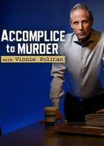 Watch Accomplice to Murder with Vinnie Politan Putlocker