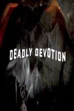 Watch Deadly Devotion Putlocker