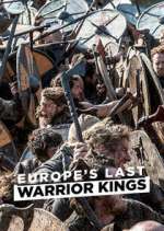 Watch Europe's Last Warrior Kings Putlocker