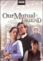 Watch Our Mutual Friend Putlocker