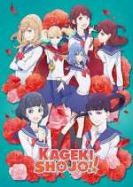 Watch Kageki Shoujo!! Putlocker
