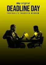 Watch Deadline Day: Football's Transfer Window Putlocker