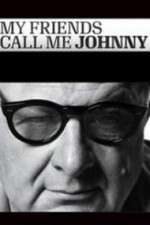 Watch My Friends Call Me Johnny Putlocker