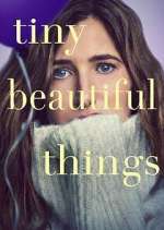 Watch Tiny Beautiful Things Putlocker
