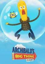 Watch Archibald's Next Big Thing Is Here! Putlocker