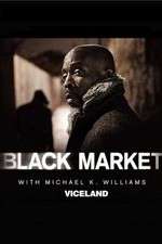 Watch Black Market with Michael K. Williams Putlocker