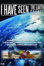 Watch I Have Seen the Earth Change Putlocker