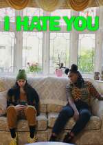 Watch I Hate You Putlocker