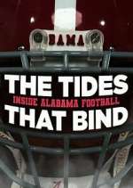 Watch The Tides That Bind: Inside Alabama Football Putlocker
