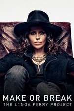 Watch Make or Break: The Linda Perry Project Putlocker