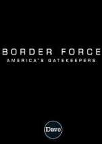 Watch Border Force: America's Gatekeepers Putlocker
