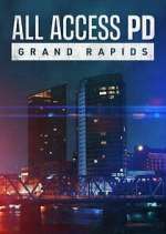 Watch All Access PD: Grand Rapids Putlocker