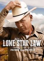 Watch Lone Star Law: Patrol and Protect Putlocker