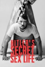 Watch Hitler's Secret Sex Life Putlocker