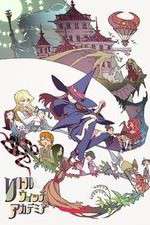 Watch Little Witch Academia Putlocker