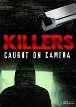 Watch Killers: Caught on Camera Putlocker