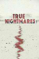 Watch True Nightmares Putlocker