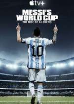 Watch Messi's World Cup: The Rise of a Legend Putlocker
