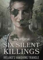 Watch Six Silent Killings: Ireland's Vanishing Triangle Putlocker