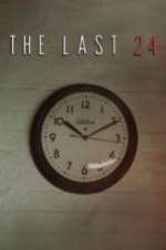 Watch The Last 24 Putlocker