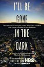 Watch I'll Be Gone in the Dark Putlocker