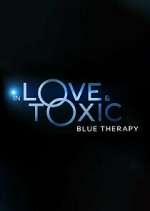 Watch In Love & Toxic: Blue Therapy Putlocker