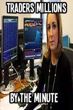 Watch Traders Millions By The Minute Putlocker