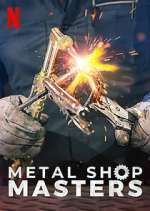 Watch Metal Shop Masters Putlocker