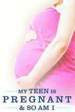 Watch My Teen Is Pregnant and So Am I Putlocker