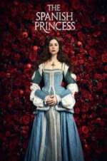 Watch The Spanish Princess Putlocker