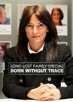 Watch Long Lost Family: Born Without Trace Putlocker