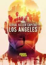 Watch Serial Killer Capital: Los Angeles Putlocker