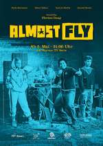 Watch Almost Fly Putlocker